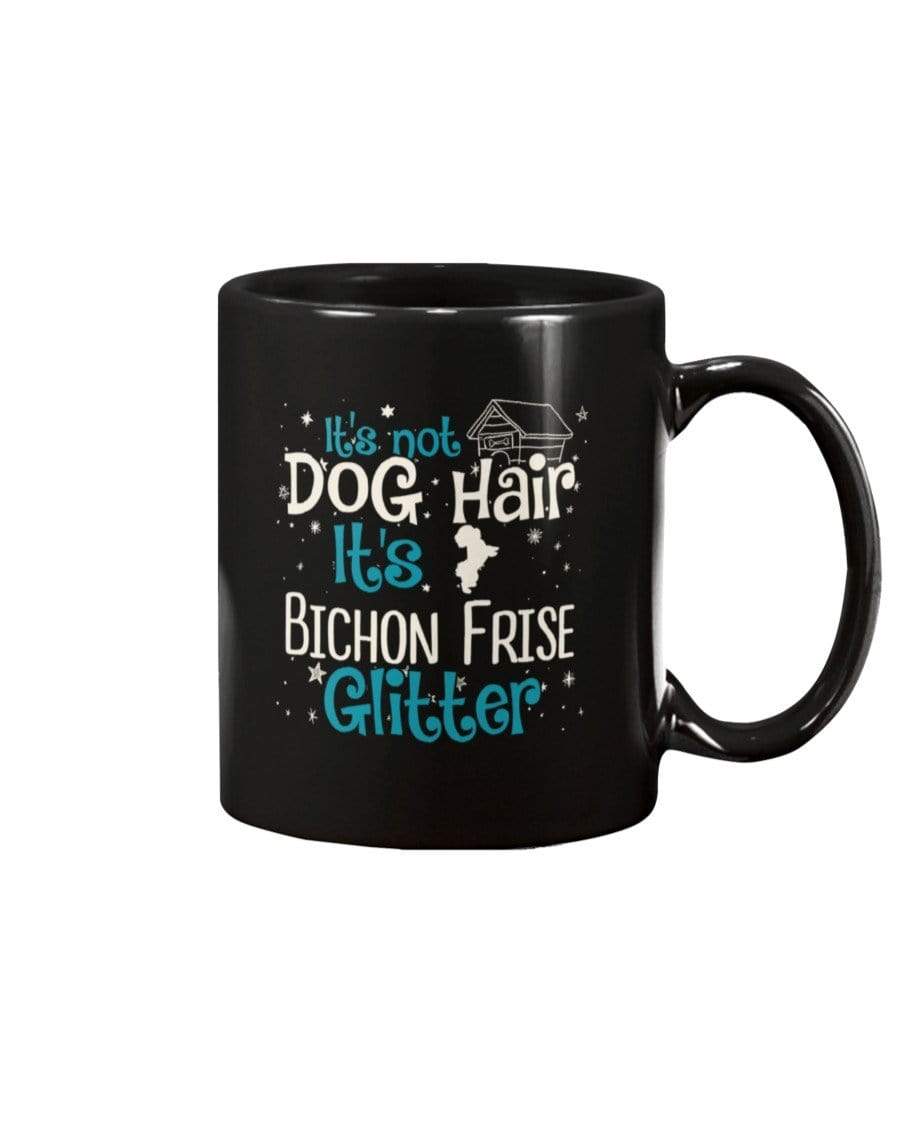 It&#39;s Not Dog Hair It&#39;s Bichon Frise Glitter Coffee / Tea Black 11oz Ceramic Mug Mugs Black / 11Oz
