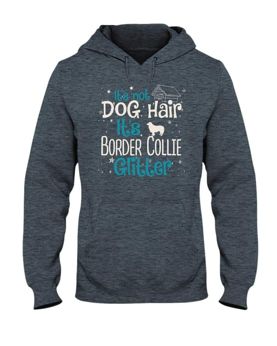 It&#39;s Not Dog Hair It&#39;s Border Collie Glitter Unisex Hoodie Sweatshirts Dark Heather / S