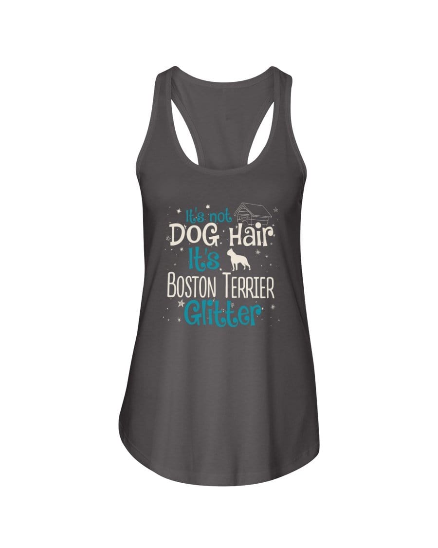 It&#39;s Not Dog Hair It&#39;s Boston Terrier Glitter Ladies Racerback Tank Shirts Dark Gray / S