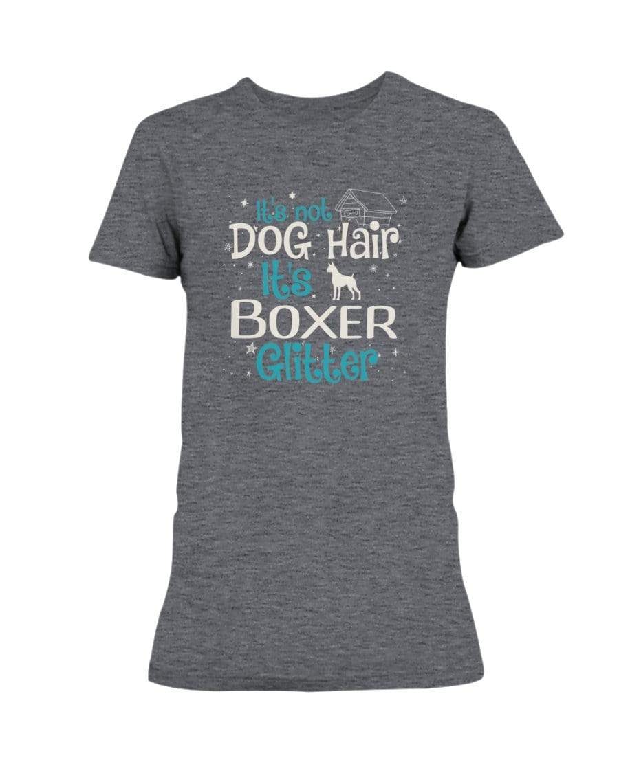It&#39;s Not Dog Hair It&#39;s Boxer Glitter Ladies&#39; Tee Shirts Heather Dk Grey / S