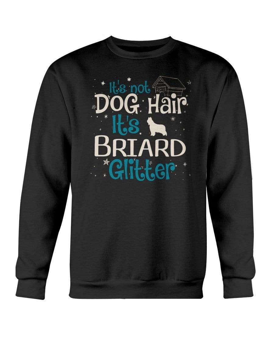 It&#39;s Not Dog Hair It&#39;s Briard Glitter Crewneck Sweatshirt Sweatshirts Black / S