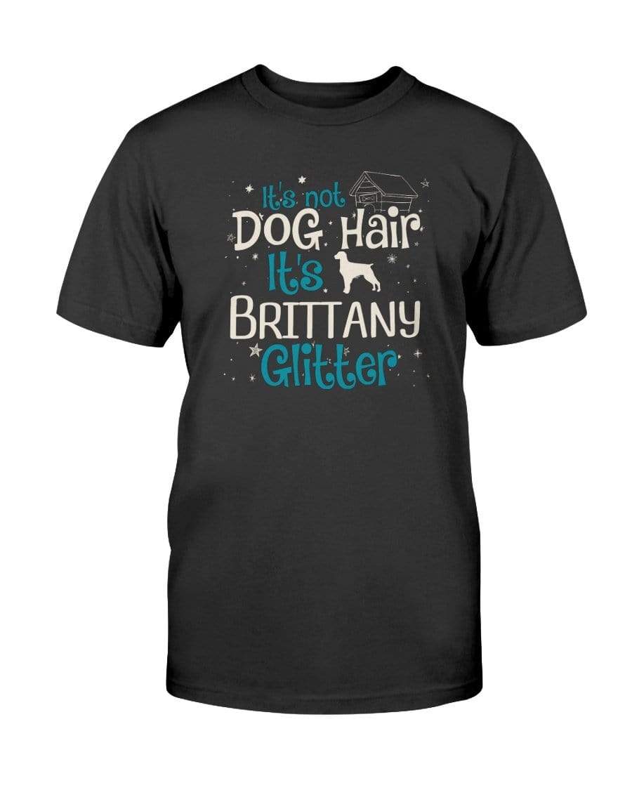 It&#39;s Not Dog Hair It&#39;s Brittany Glitter Unisex T-Shirt Shirts Black / S
