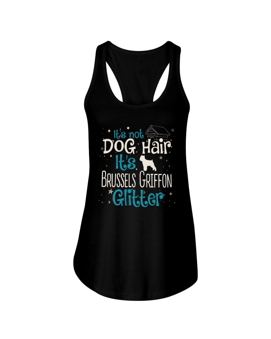 It&#39;s Not Dog Hair It&#39;s Brussels Griffon Glitter Ladies Racerback Tank Shirts Black / S