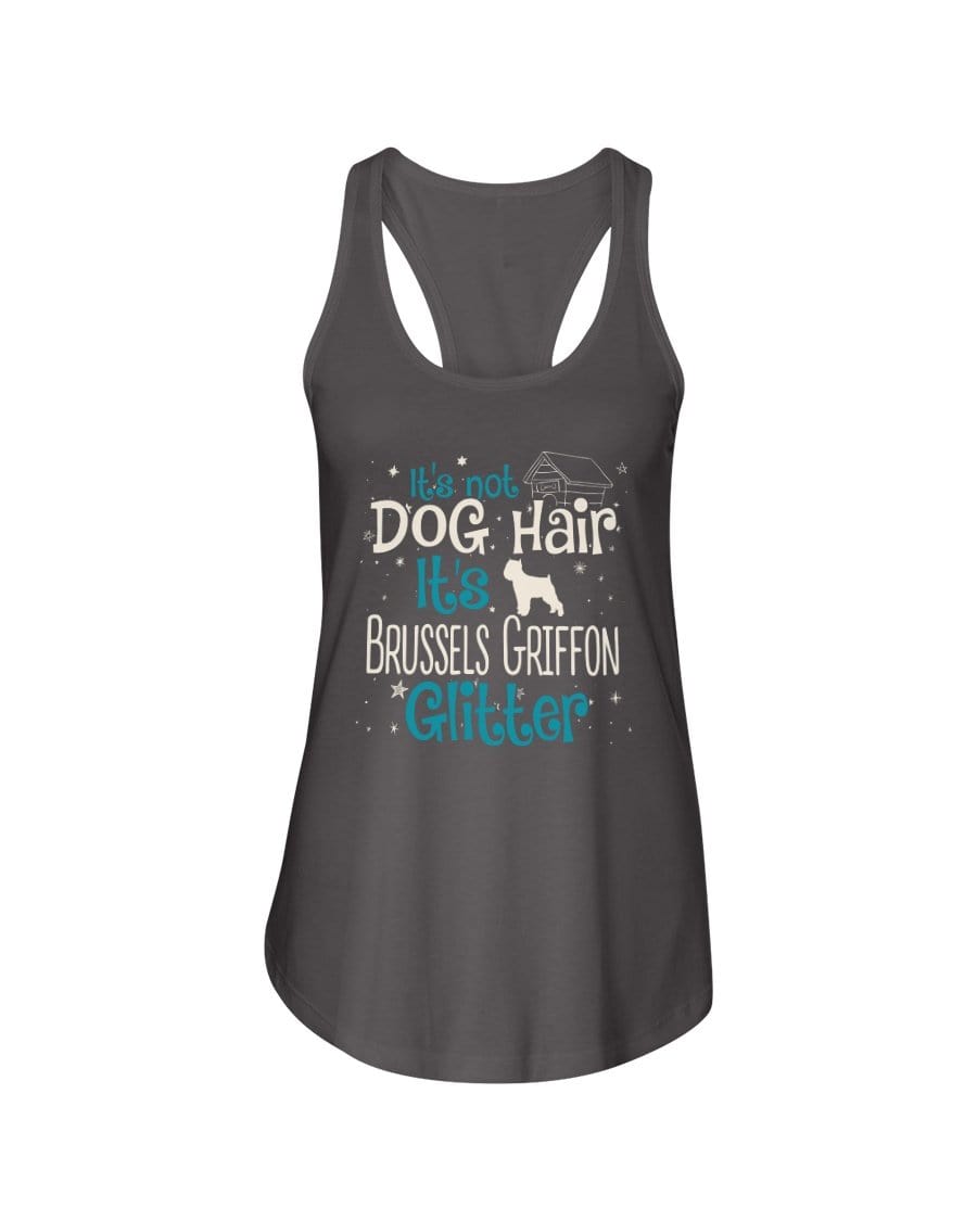 It&#39;s Not Dog Hair It&#39;s Brussels Griffon Glitter Ladies Racerback Tank Shirts Dark Gray / S