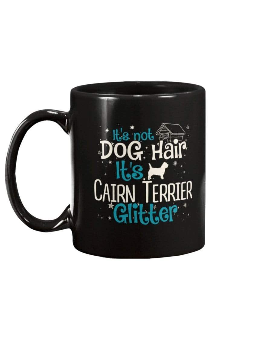 It&#39;s Not Dog Hair It&#39;s Cairn Terrier Glitter Coffee / Tea Black 11oz Ceramic Mug Mugs Black / 11Oz