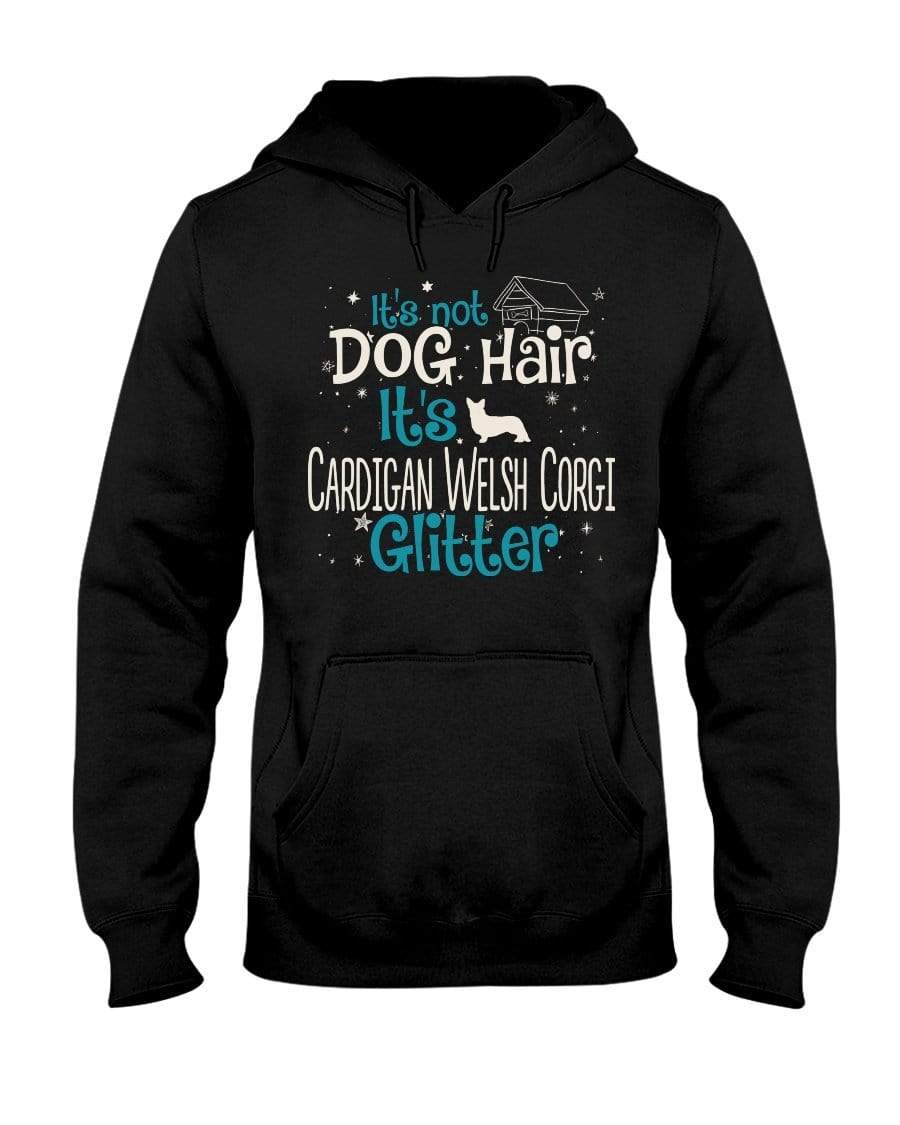 It&#39;s Not Dog Hair It&#39;s Cardigan Welsh Corgi Glitter Unisex Hoodie Sweatshirts Black / S