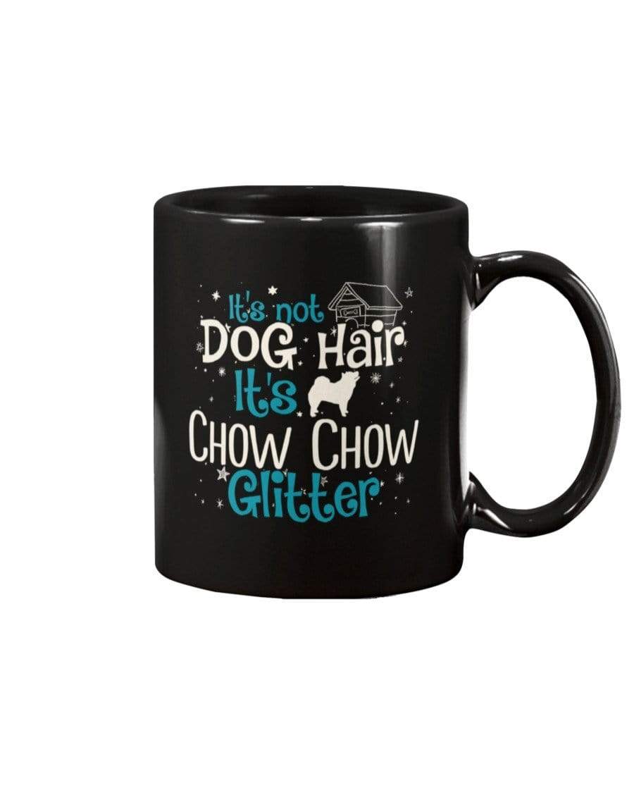It&#39;s Not Dog Hair It&#39;s Chow Chow Glitter Coffee / Tea Black 11oz Ceramic Mug Mugs Black / 11Oz