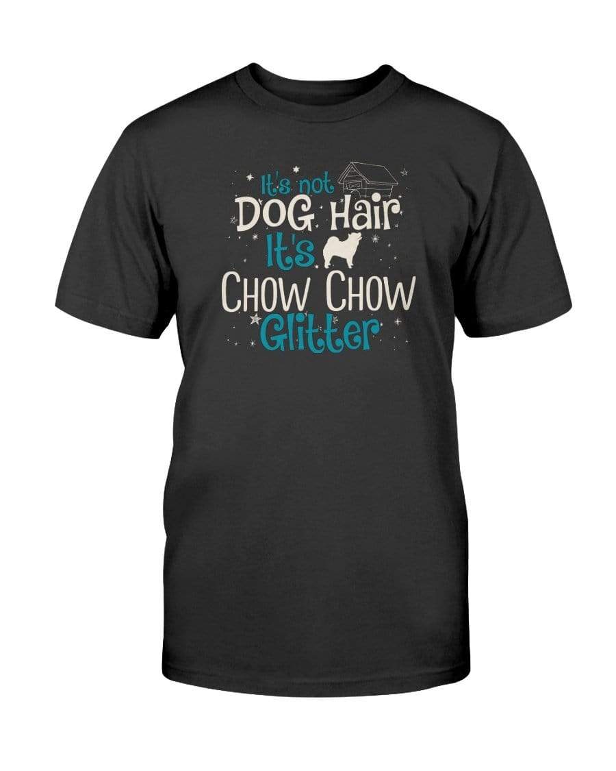 It&#39;s Not Dog Hair It&#39;s Chow Chow Glitter Unisex T-Shirt Shirts Black / S