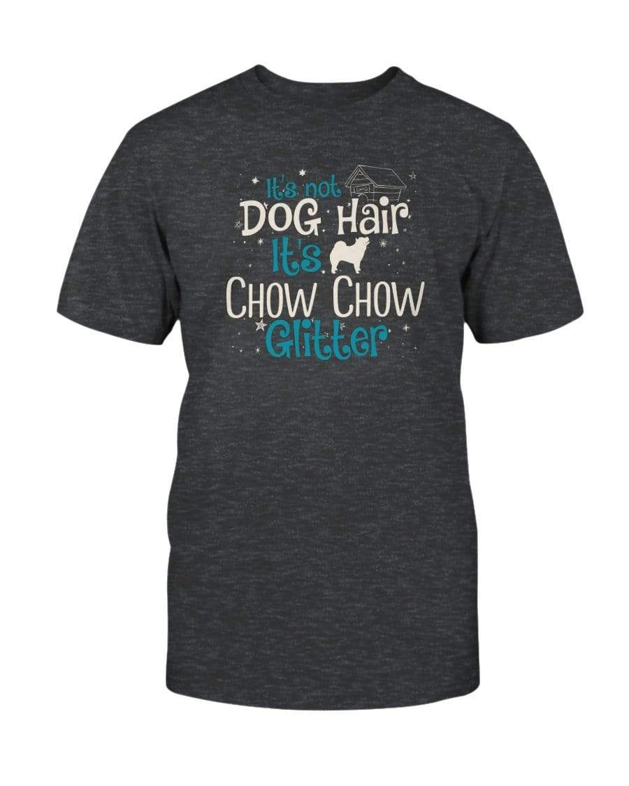 It&#39;s Not Dog Hair It&#39;s Chow Chow Glitter Unisex T-Shirt Shirts Dark Grey Heather / S