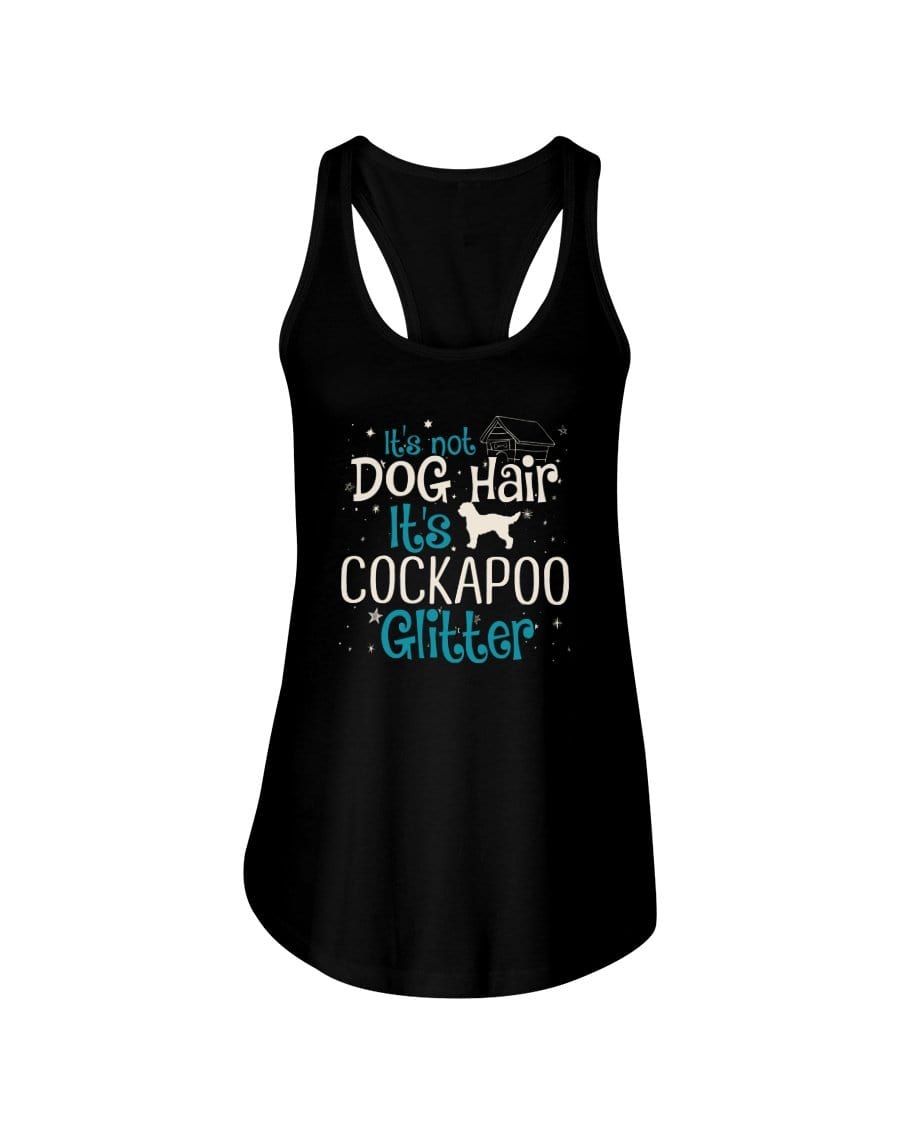 It&#39;s Not Dog Hair It&#39;s Cockapoo Glitter Ladies Racerback Tank Shirts Black / S