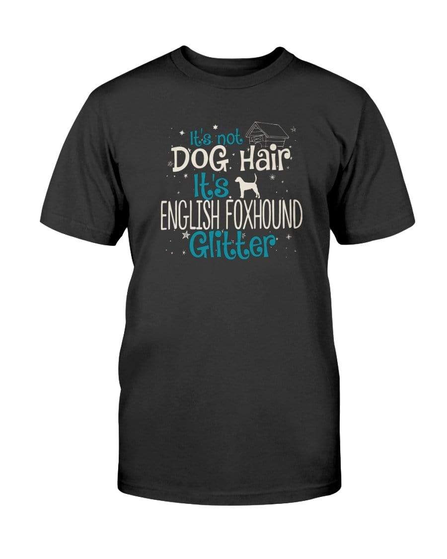 It&#39;s Not Dog Hair It&#39;s English Foxhound Glitter Unisex T-Shirt Shirts Black / S