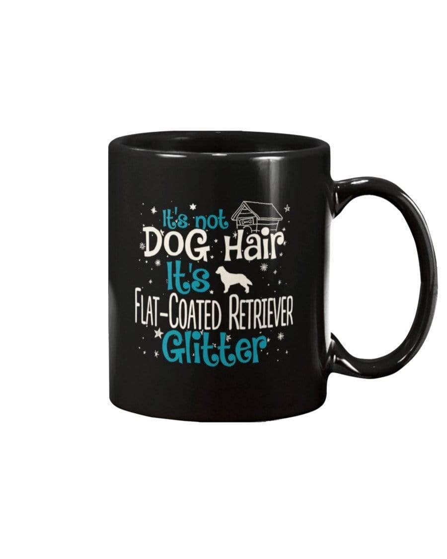 It&#39;s Not Dog Hair It&#39;s Flat Coated Retriever Glitter Coffee / Tea Black 11oz Ceramic Mug Mugs Black / 11Oz