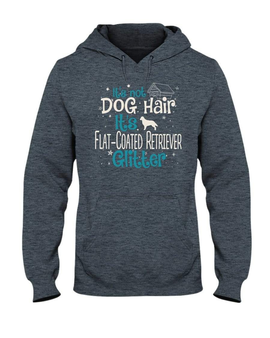 It&#39;s Not Dog Hair It&#39;s Flat Coated Retriever Glitter Unisex Hoodie Sweatshirts Dark Heather / S