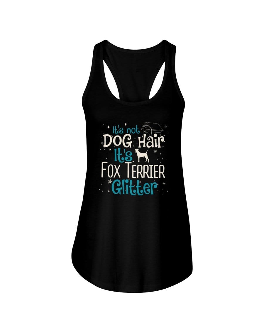It&#39;s Not Dog Hair It&#39;s Fox Terrier Glitter Ladies Racerback Tank Shirts Black / S