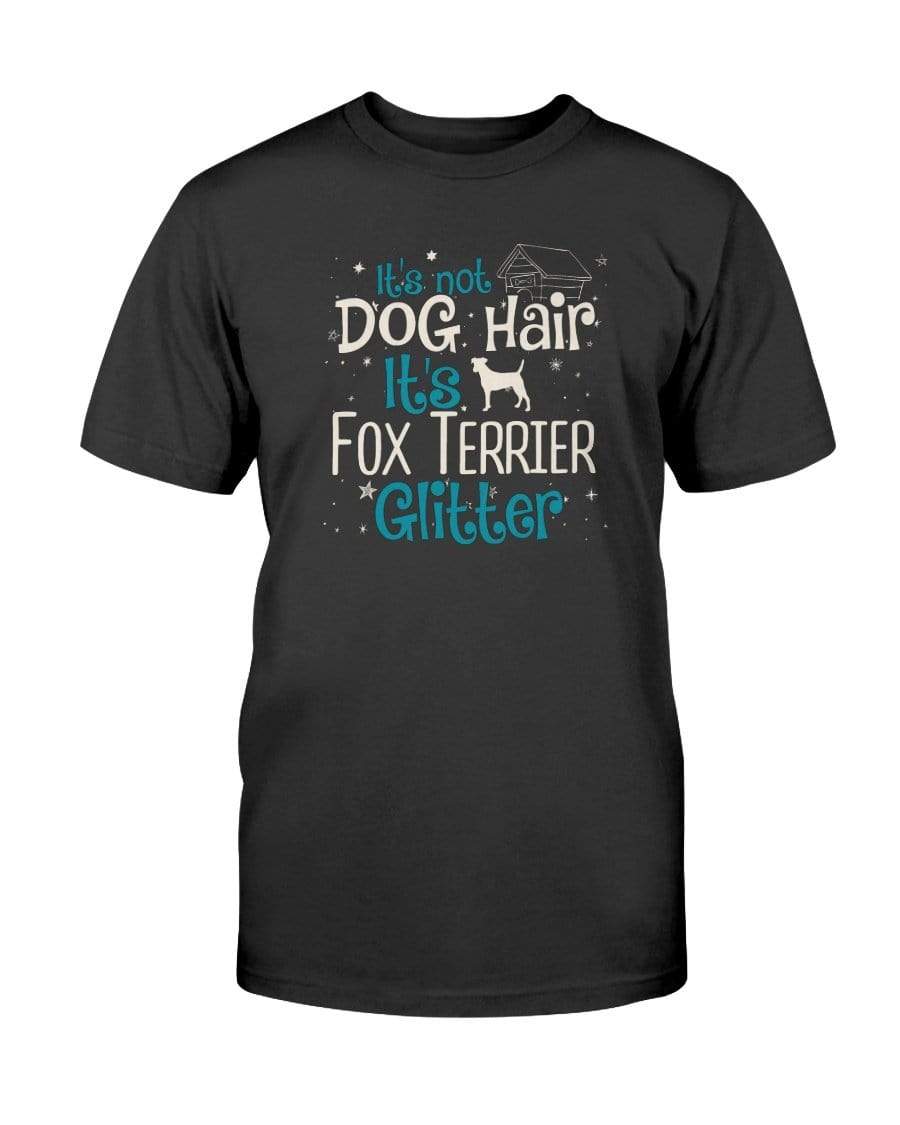 It&#39;s Not Dog Hair It&#39;s Fox Terrier Glitter Unisex T-Shirt Shirts Black / S