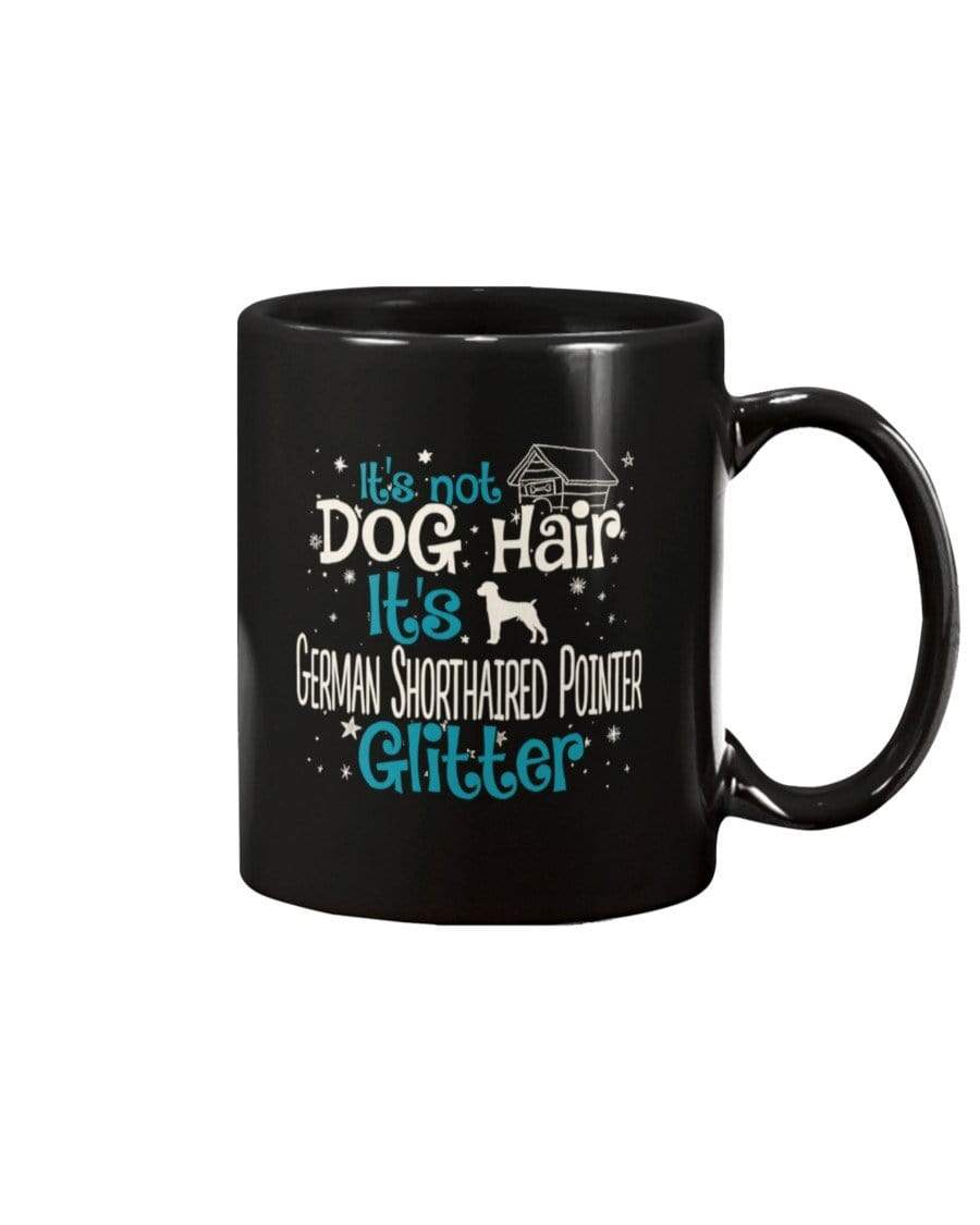 It&#39;s Not Dog Hair It&#39;s German Shorthaired Pointer Glitter Coffee / Tea Black 11oz Ceramic Mug Mugs Black / 11Oz