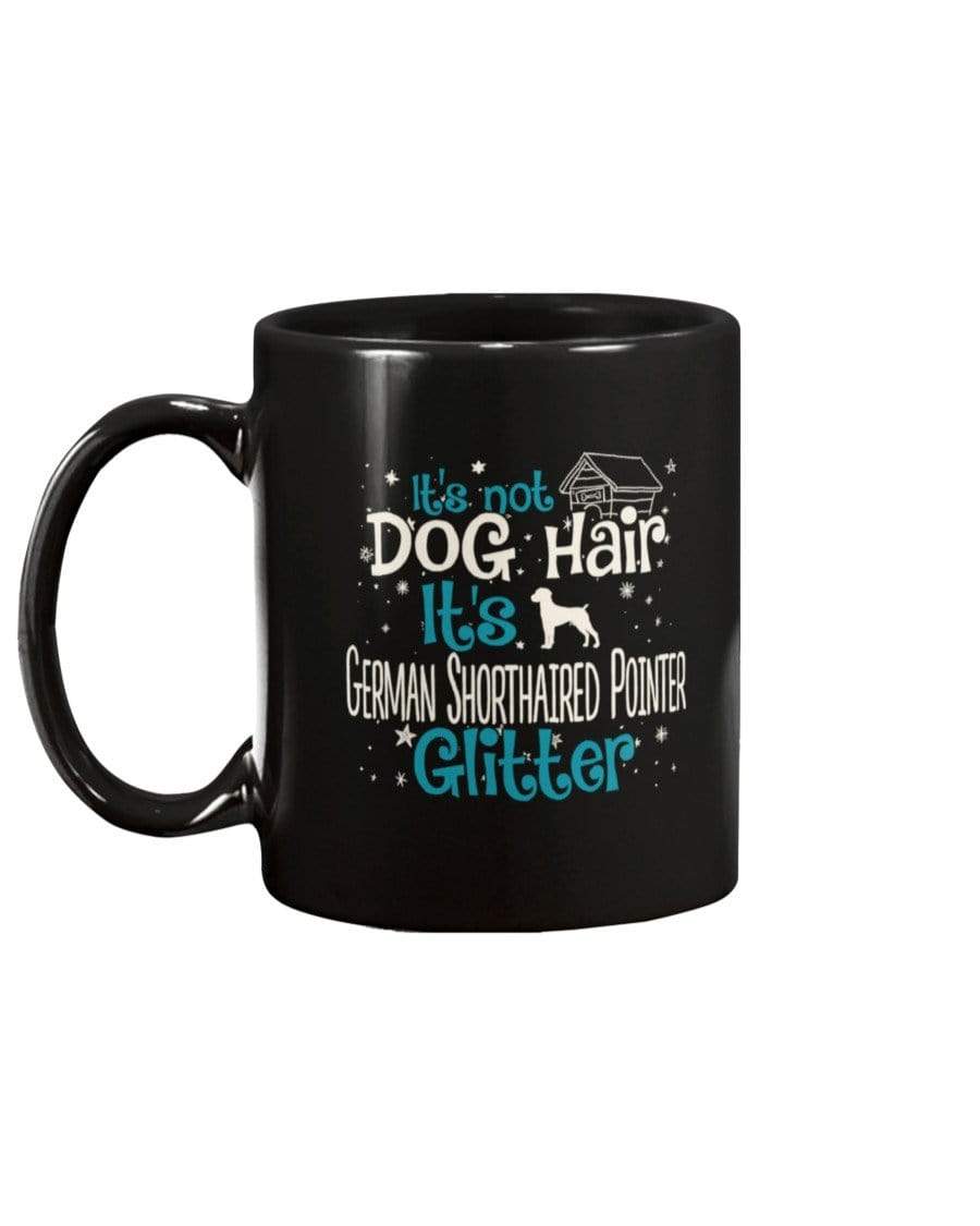 It&#39;s Not Dog Hair It&#39;s German Shorthaired Pointer Glitter Coffee / Tea Black 11oz Ceramic Mug Mugs Black / 11Oz