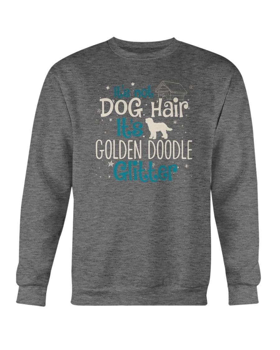 It&#39;s Not Dog Hair It&#39;s Golden Doodle Glitter Crewneck Sweatshirt Sweatshirts Dark Heather / S