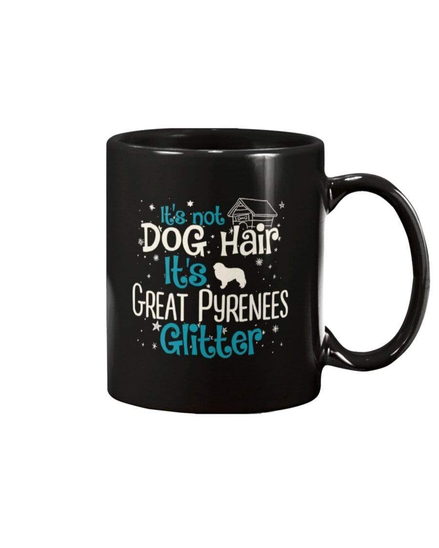 It&#39;s Not Dog Hair It&#39;s Great Pyrenees Glitter Coffee / Tea Black 11oz Ceramic Mug Mugs Black / 11Oz