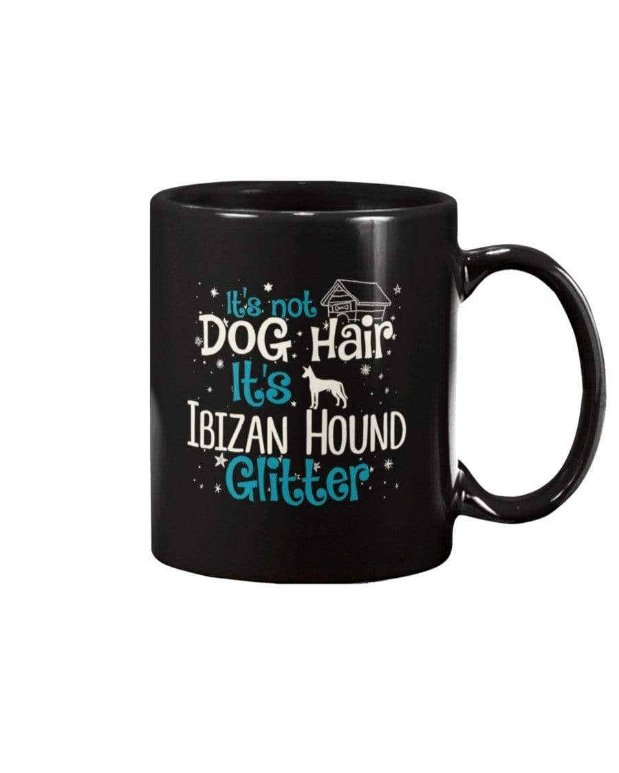 It&#39;s Not Dog Hair It&#39;s Ibizan Hound Glitter Coffee / Tea Black 11oz Ceramic Mug Mugs Black / 11Oz