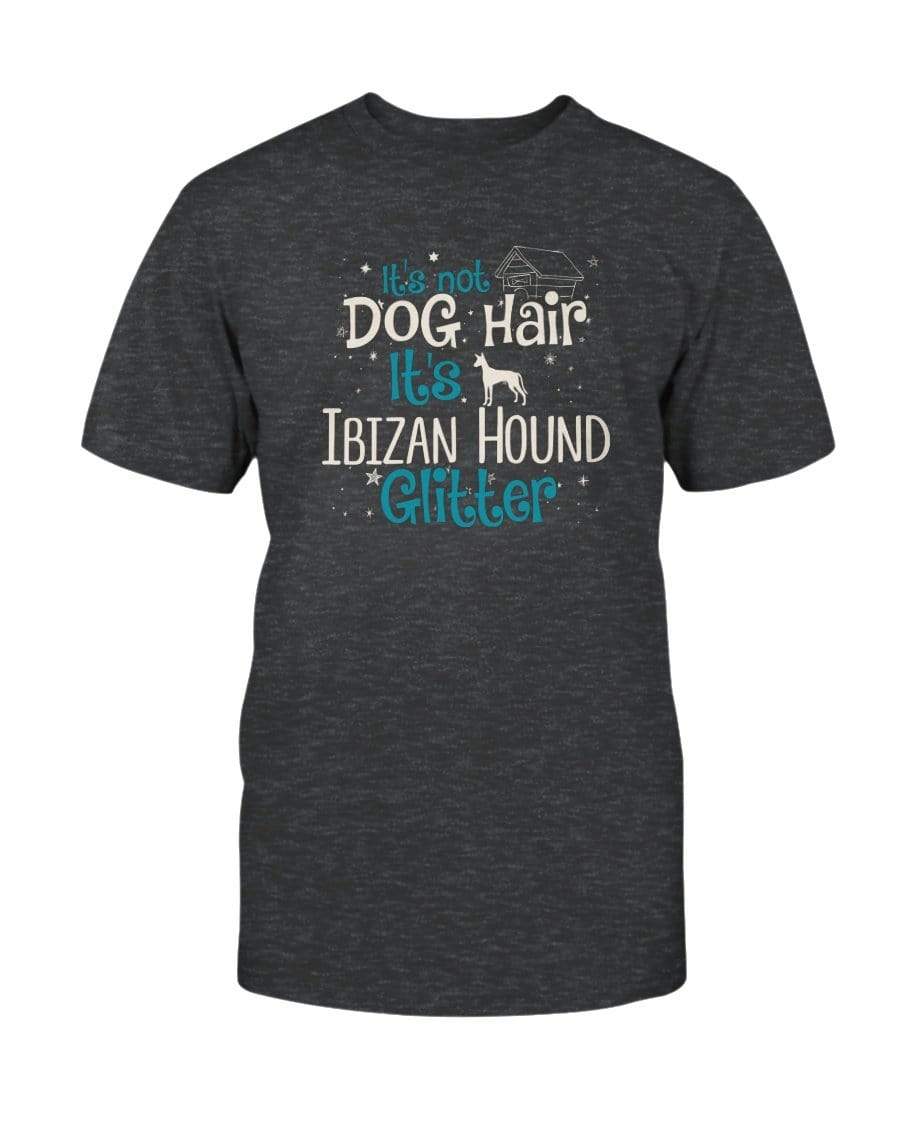 It&#39;s Not Dog Hair It&#39;s Ibizan Hound Glitter Unisex T-Shirt Shirts Dark Grey Heather / S