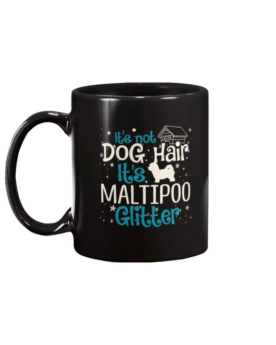 It&#39;s Not Dog Hair It&#39;s Maltipoo Glitter Coffee / Tea Black 11oz Ceramic Mug Mugs Black / 11Oz