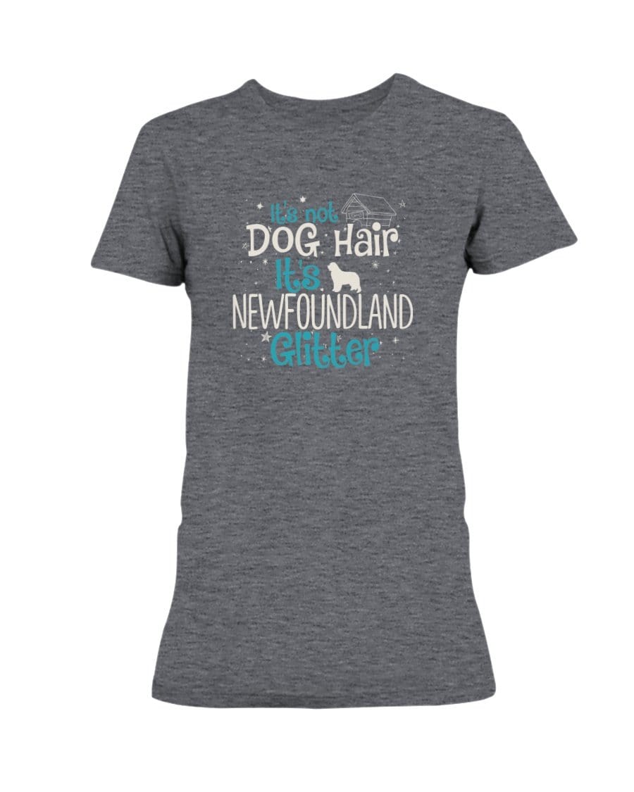 It&#39;s Not Dog Hair It&#39;s Newfoundland Glitter Ladies&#39; Tee Shirts Heather Dk Grey / S