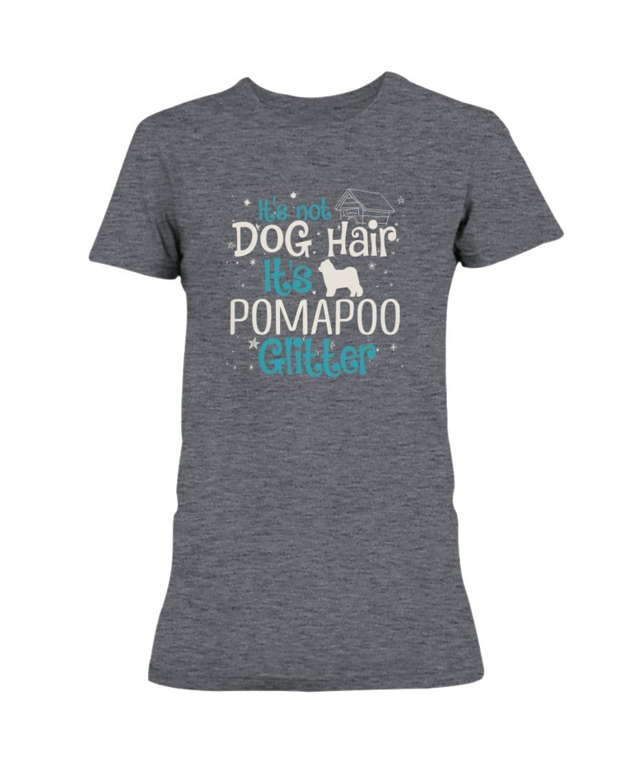It&#39;s Not Dog Hair It&#39;s Pomapoo Glitter Ladies&#39; Tee Shirts Heather Dk Grey / S