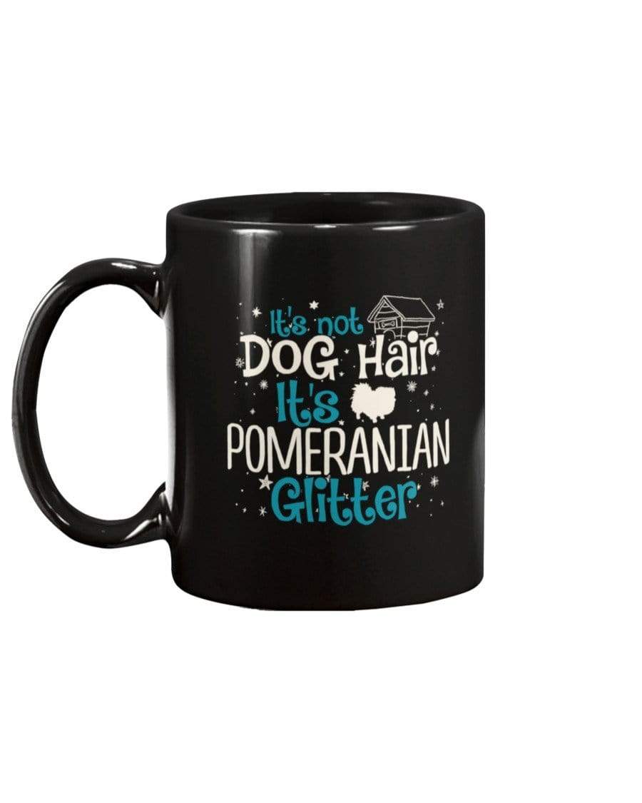 It&#39;s Not Dog Hair It&#39;s Pomeranian Glitter Coffee / Tea Black 11oz Ceramic Mug Mugs Black / 11Oz