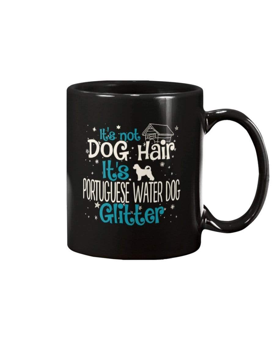 It&#39;s Not Dog Hair It&#39;s Portuguese Water Dog Glitter Coffee / Tea Black 11oz Ceramic Mug Mugs Black / 11Oz