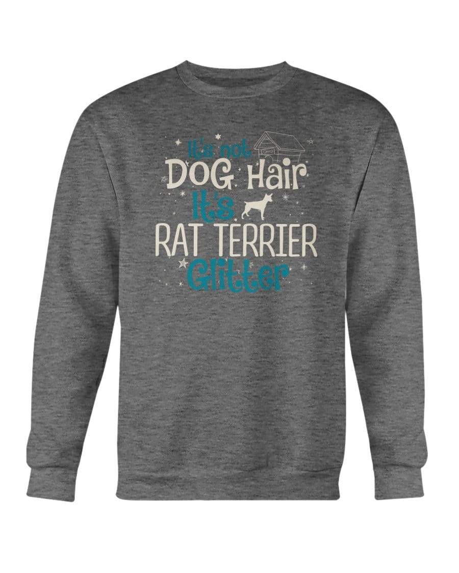 It&#39;s Not Dog Hair It&#39;s Rat Terrier Glitter Crewneck Sweatshirt Sweatshirts Dark Heather / S