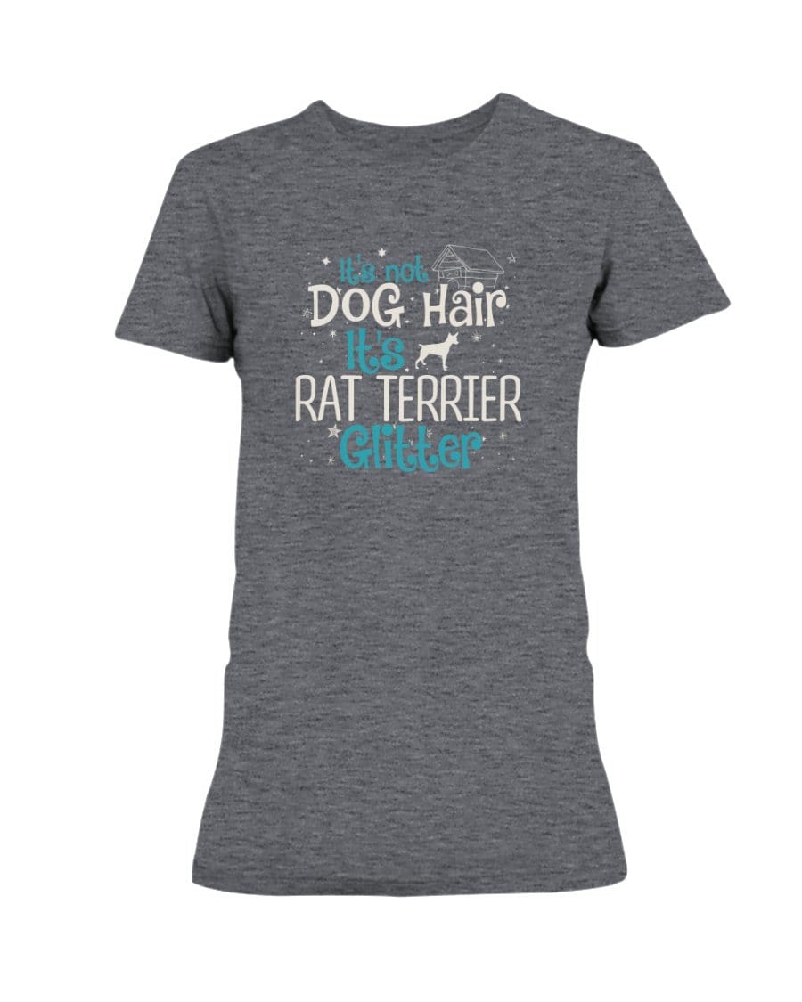 It&#39;s Not Dog Hair It&#39;s Rat Terrier Glitter Ladies&#39; Tee Shirts Heather Dk Grey / S