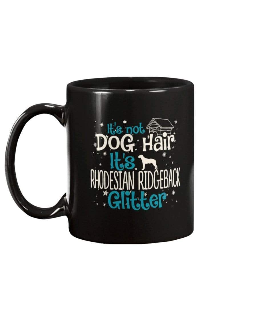 It&#39;s Not Dog Hair It&#39;s Rhodesian Ridgeback Glitter Coffee / Tea Black 11oz Ceramic Mug Mugs Black / 11Oz