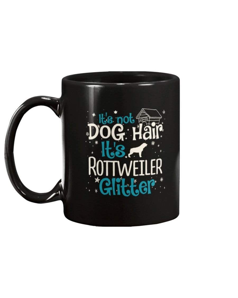 It&#39;s Not Dog Hair It&#39;s Rottweiler Glitter Coffee / Tea Black 11oz Ceramic Mug Mugs Black / 11Oz