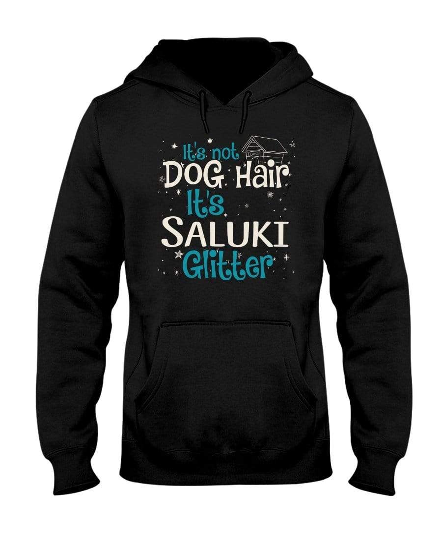 It&#39;s Not Dog Hair It&#39;s Saluki Glitter Unisex Hoodie Sweatshirts Black / S