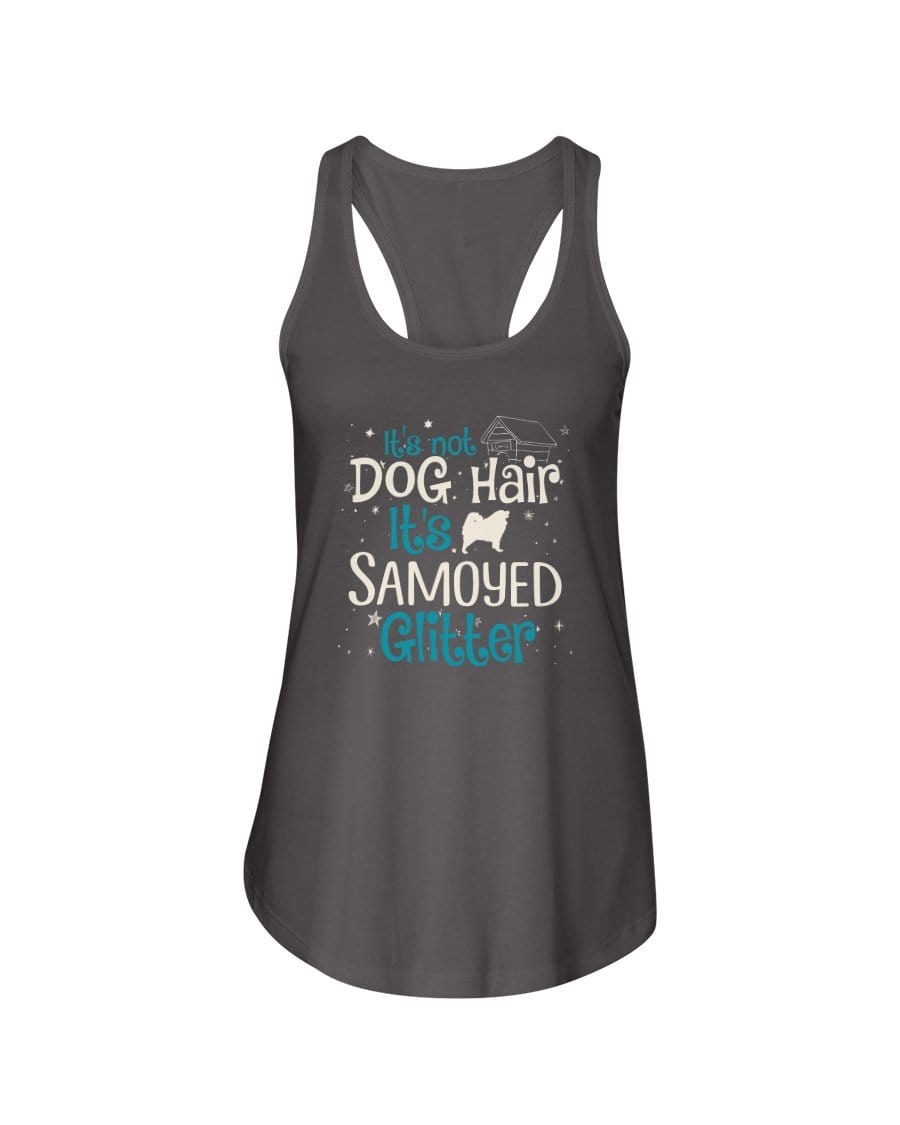 It&#39;s Not Dog Hair It&#39;s Samoyed Glitter Ladies Racerback Tank Shirts Dark Gray / S