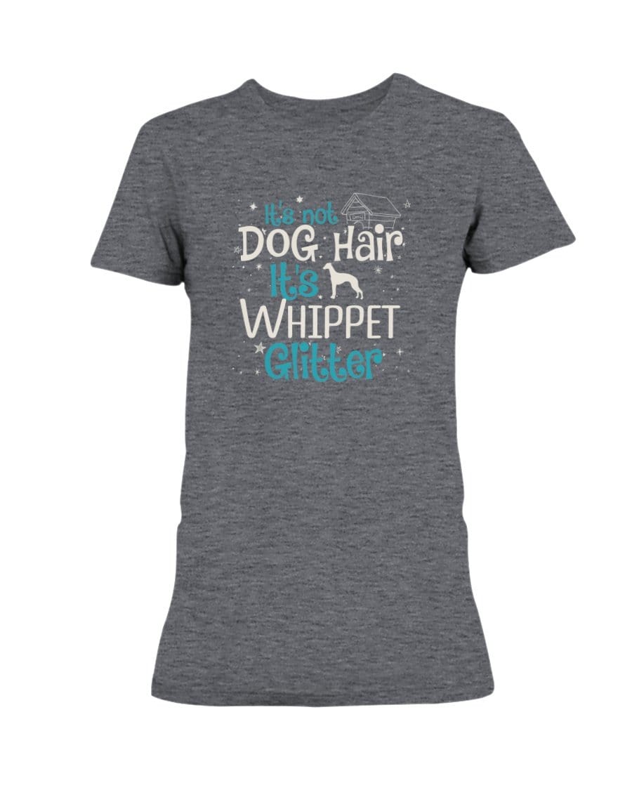 It&#39;s Not Dog Hair It&#39;s Whippet Glitter Ladies&#39; Tee Shirts Heather Dk Grey / S