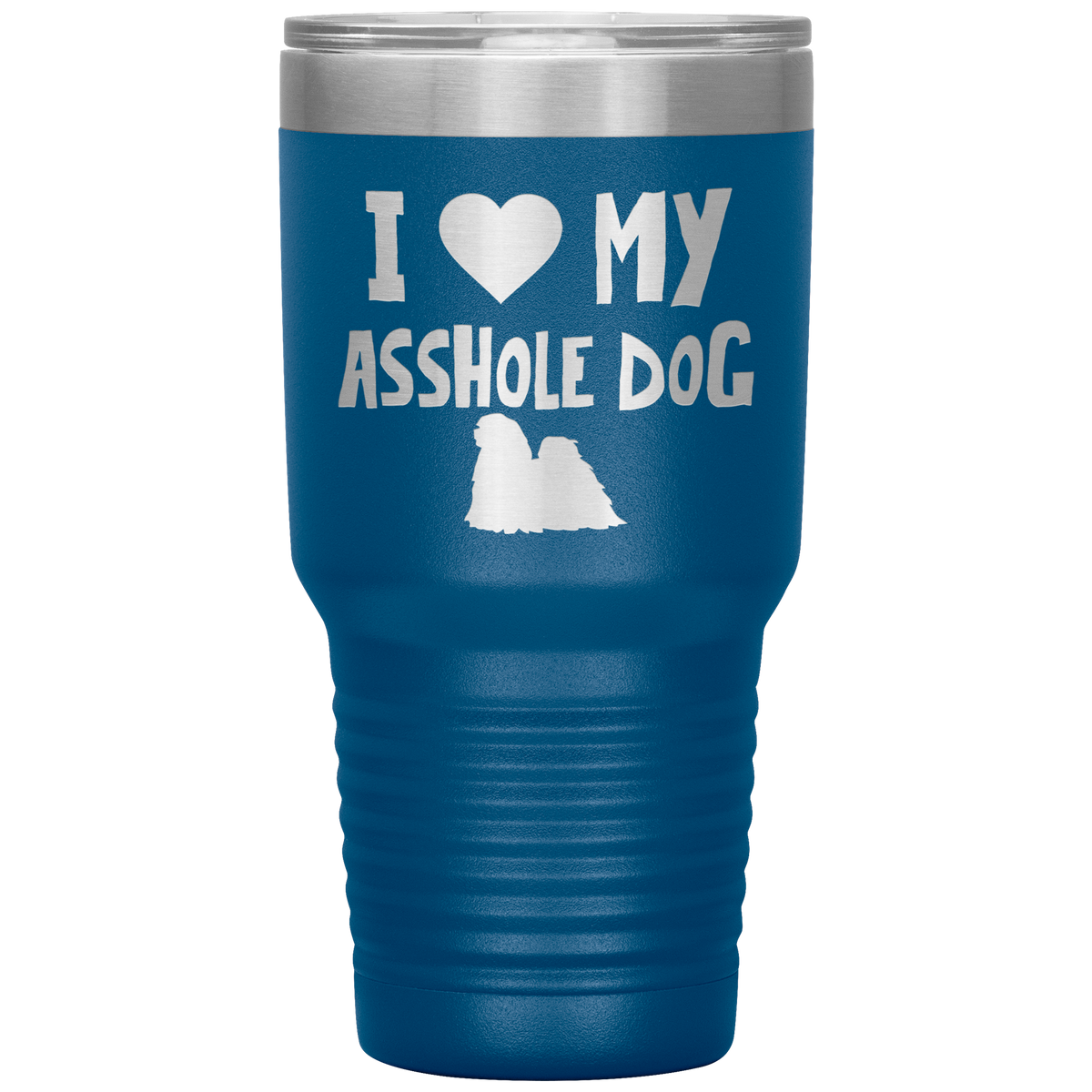 I Love My Asshole Lhasa Apso Dog 30 Oz Vacuum Tumbler