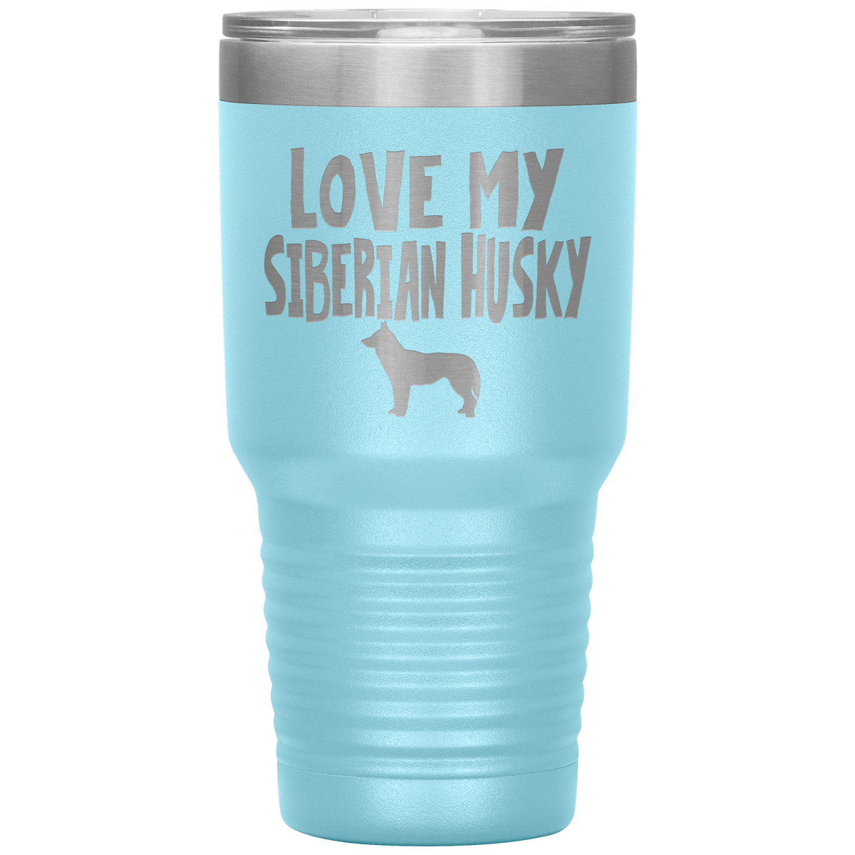 Love My Siberian Husky 30 Oz Vacuum Tumbler