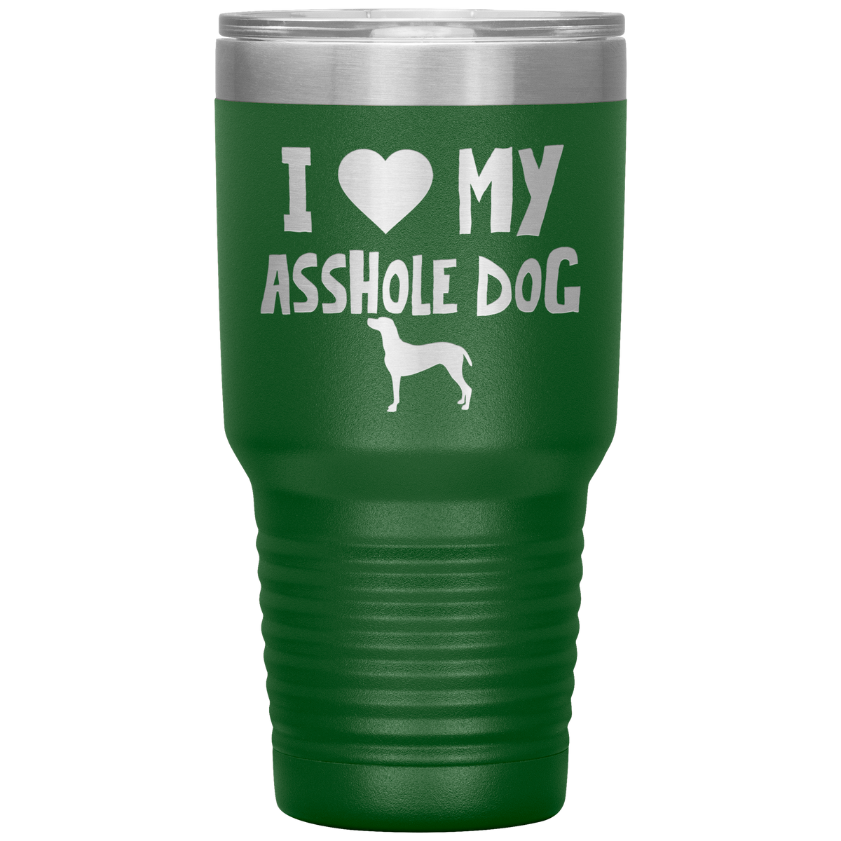 I Love My Asshole Vizsla Dog 30 Oz Vacuum Tumbler