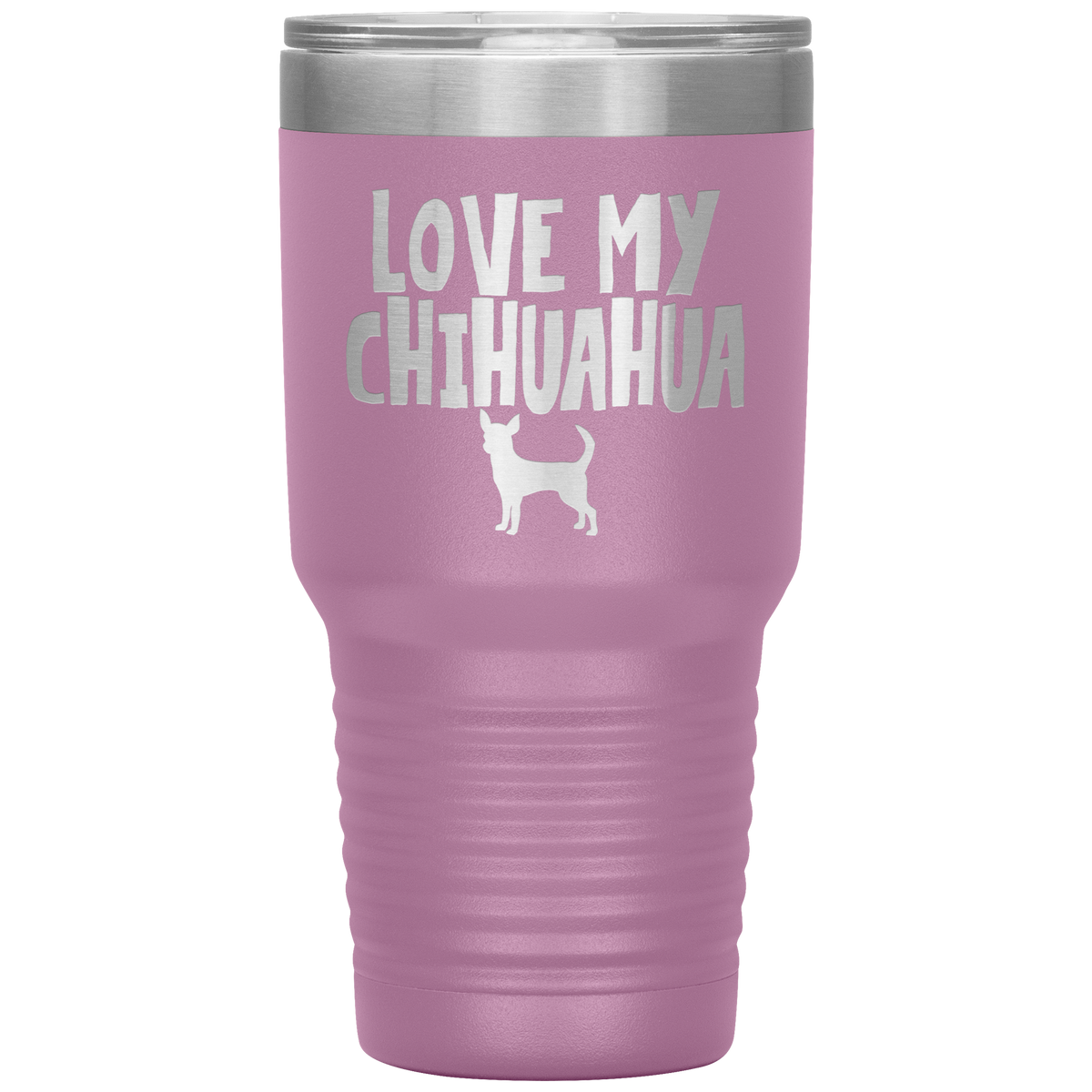 Love My Chihuahua 30 Oz Vacuum Tumbler