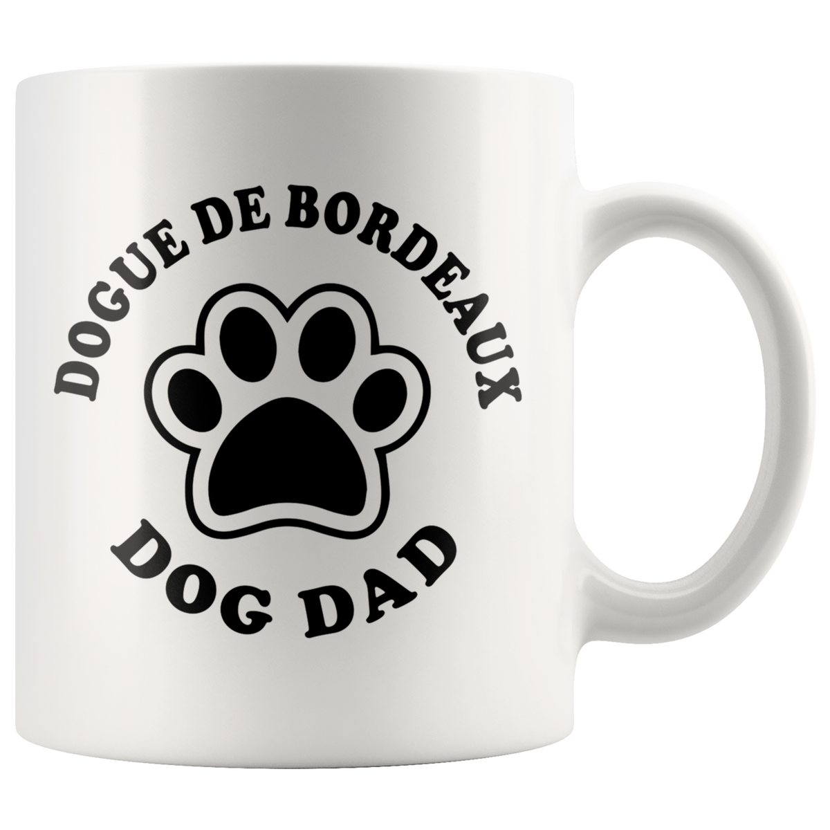 Dogue de Bordeaux Dog Dad Coffee / Tea Ceramic Mug - 11oz / 15oz