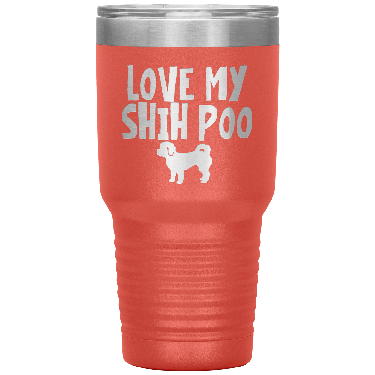 Love My Shih Poo 30 Oz Vacuum Tumbler