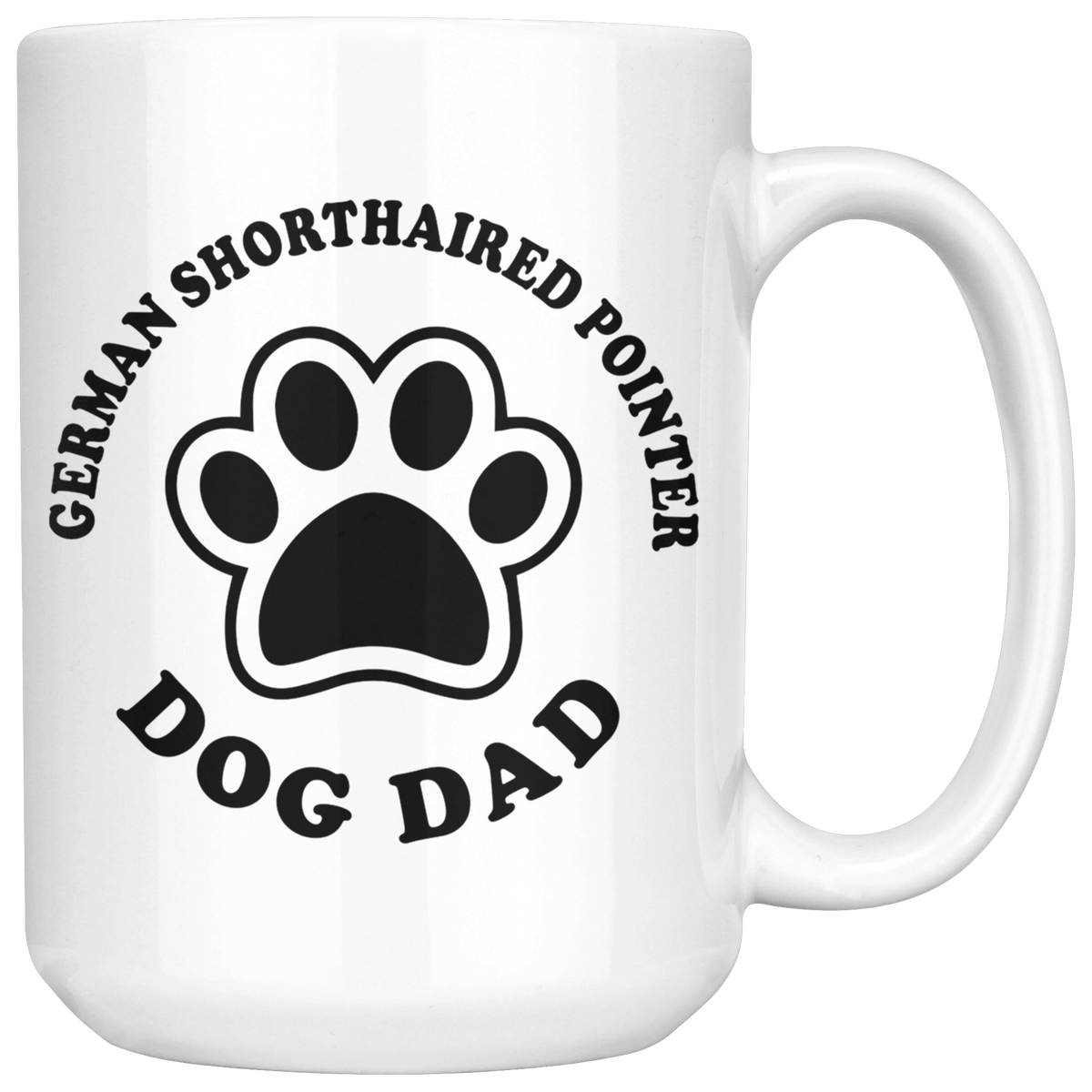 German Shorthaired Pointer Dog Dad Coffee / Tea Ceramic Mug - 11oz / 15oz