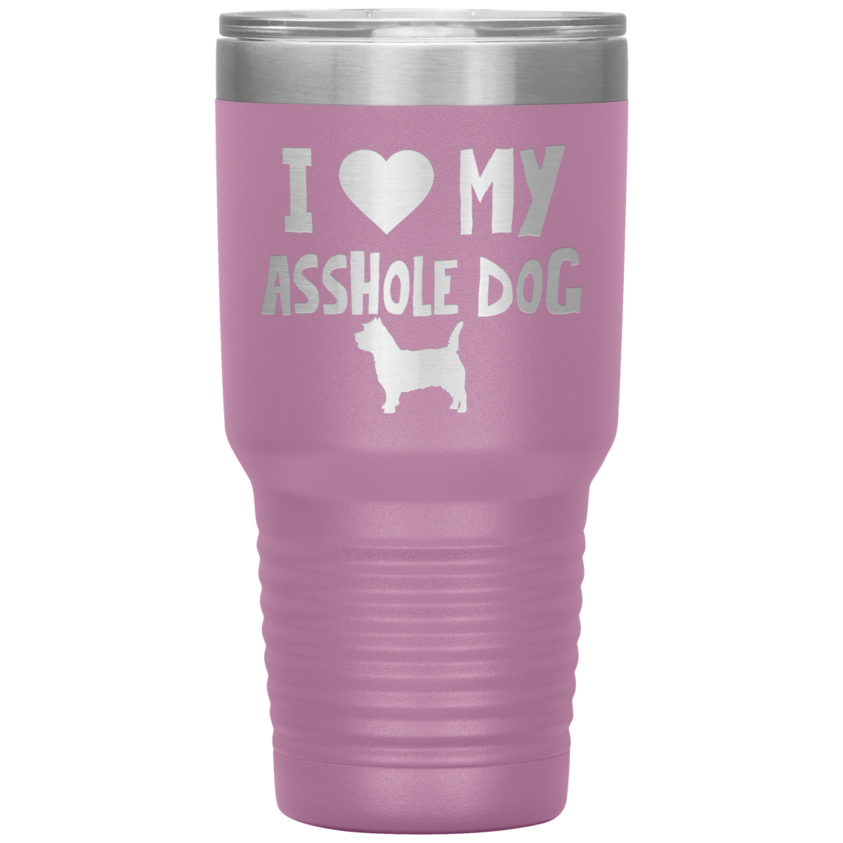 I Love My Asshole Cairn Terrier Dog 30 Oz Vacuum Tumbler