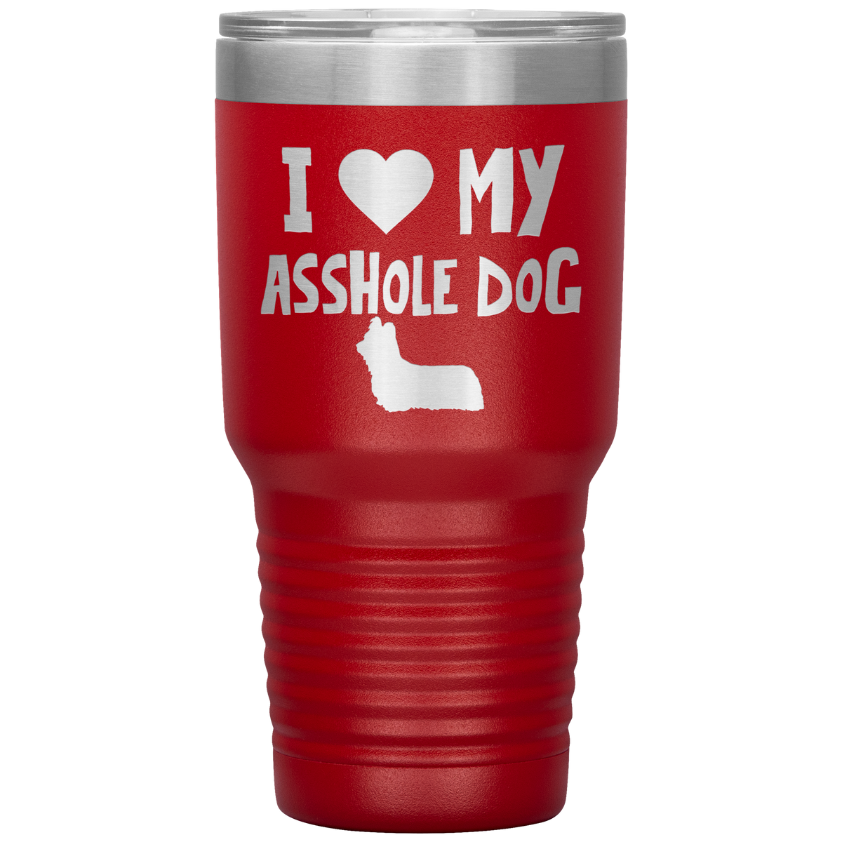 I Love My Asshole Skye Terrier Dog 30 Oz Vacuum Tumbler