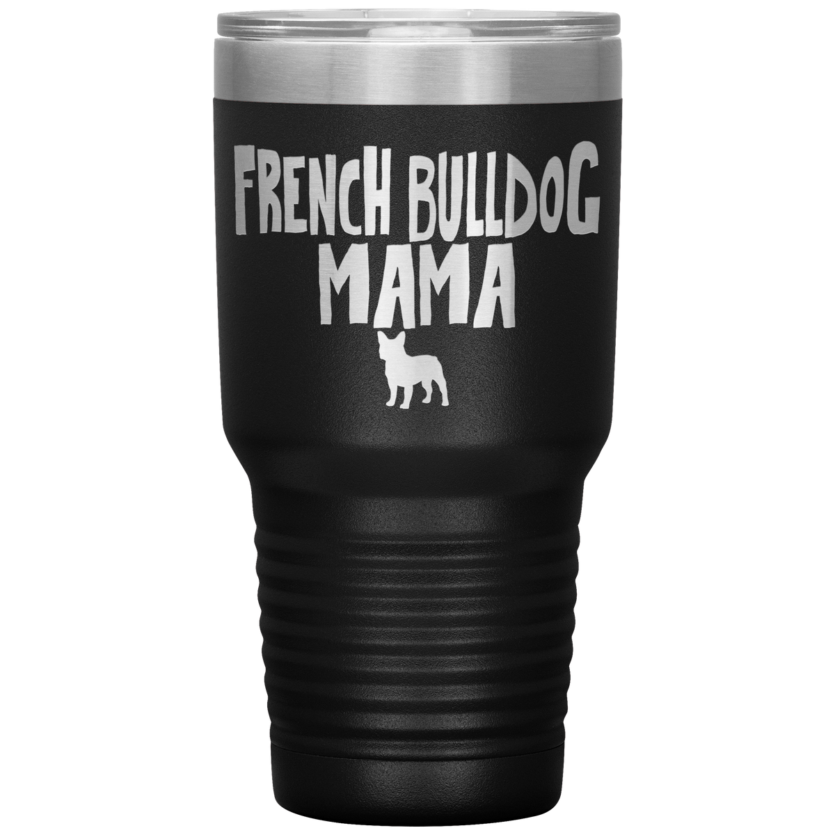 French Bulldog Mama 30 Oz Vacuum Tumbler
