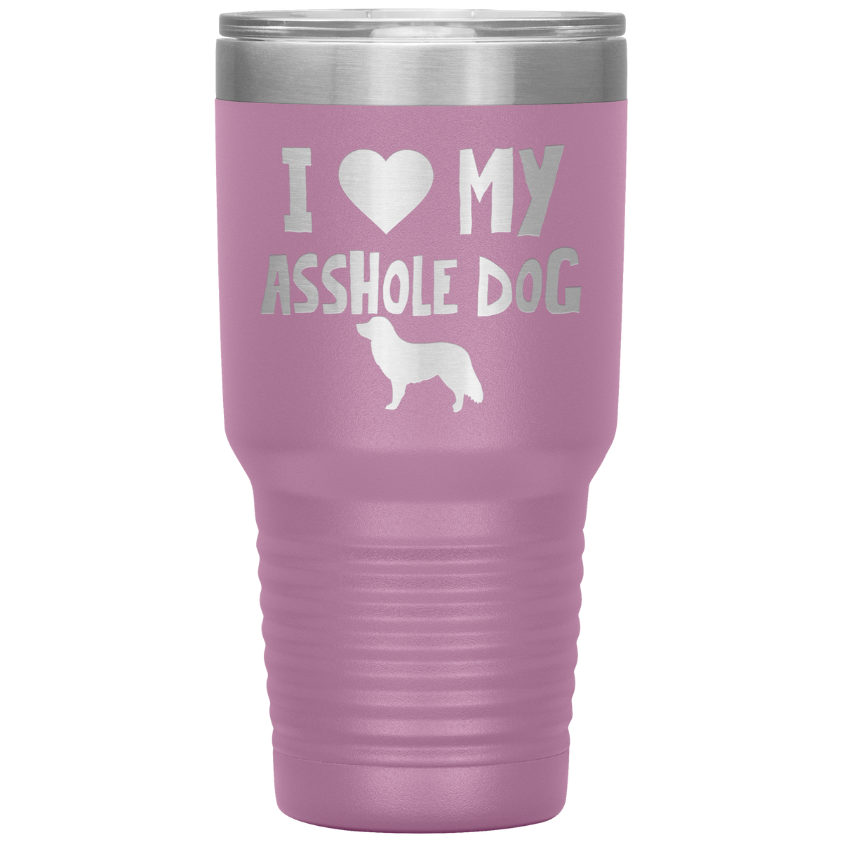 I Love My Asshole Duck Tolling Retriever Dog 30 Oz Vacuum Tumbler