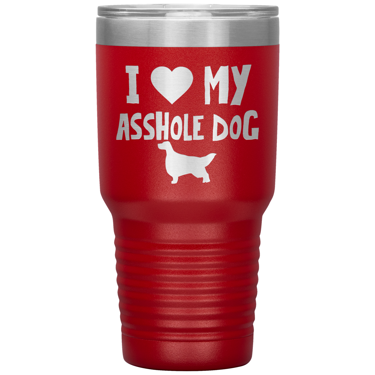I Love My Asshole English Setter Dog 30 Oz Vacuum Tumbler