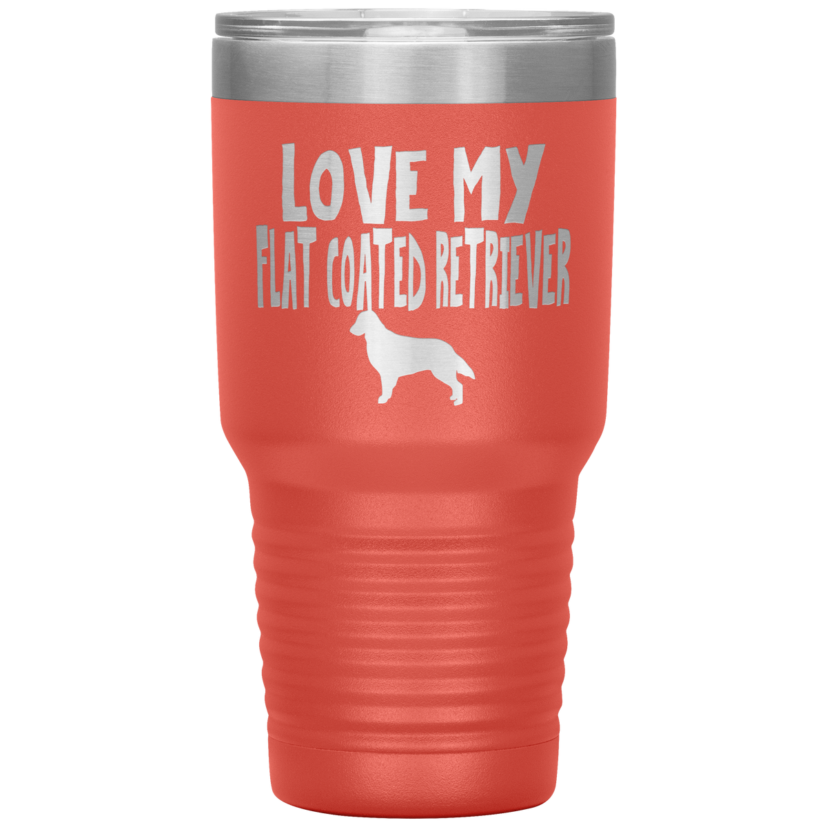 Love My Flat Coated Retriever 30 Oz Vacuum Tumbler
